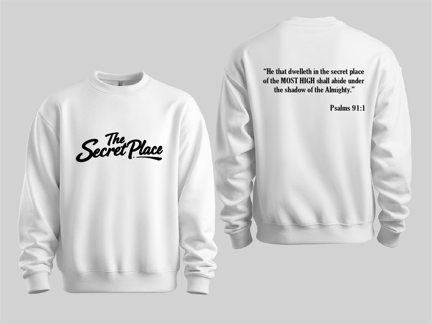 The Secret Place Psalm 91:1 Faith Sweatshirt | Christian Crewneck Pullover | Inspirational Scripture Apparel